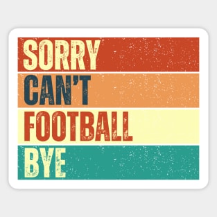 Sorry Can't Football Bye Sticker